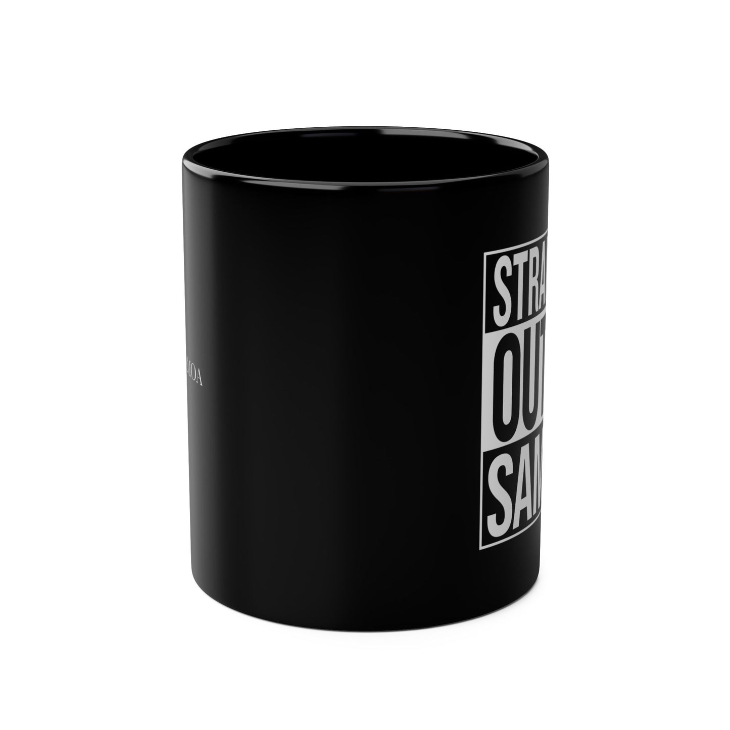 Straight Outta Samoa Mug - 11oz Limited Edition