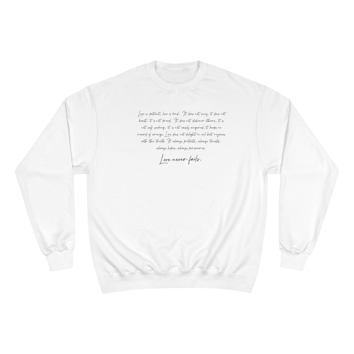 Black Champion unisex sweatshirt by Inkblot featuring "Love Never Fails" slogan, casual unisex sweatshirt style.