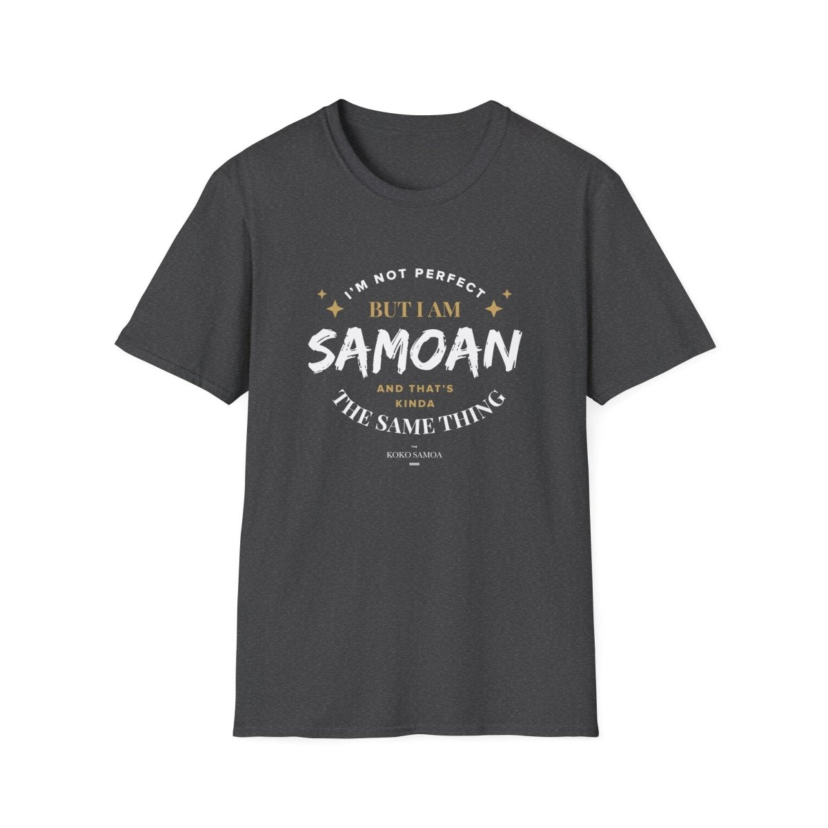 Soft Unisex Tee - Not Perfect But Samoan - Personalised - AU/NZ - The Koko Samoa