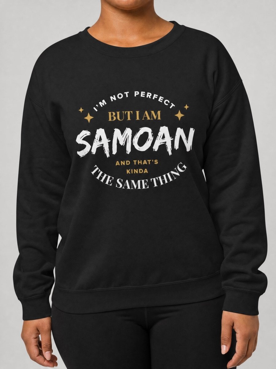 Unisex Heavy Sweatshirt - Not Perfect But Samoan - AU/NZ/USA - The Koko Samoa