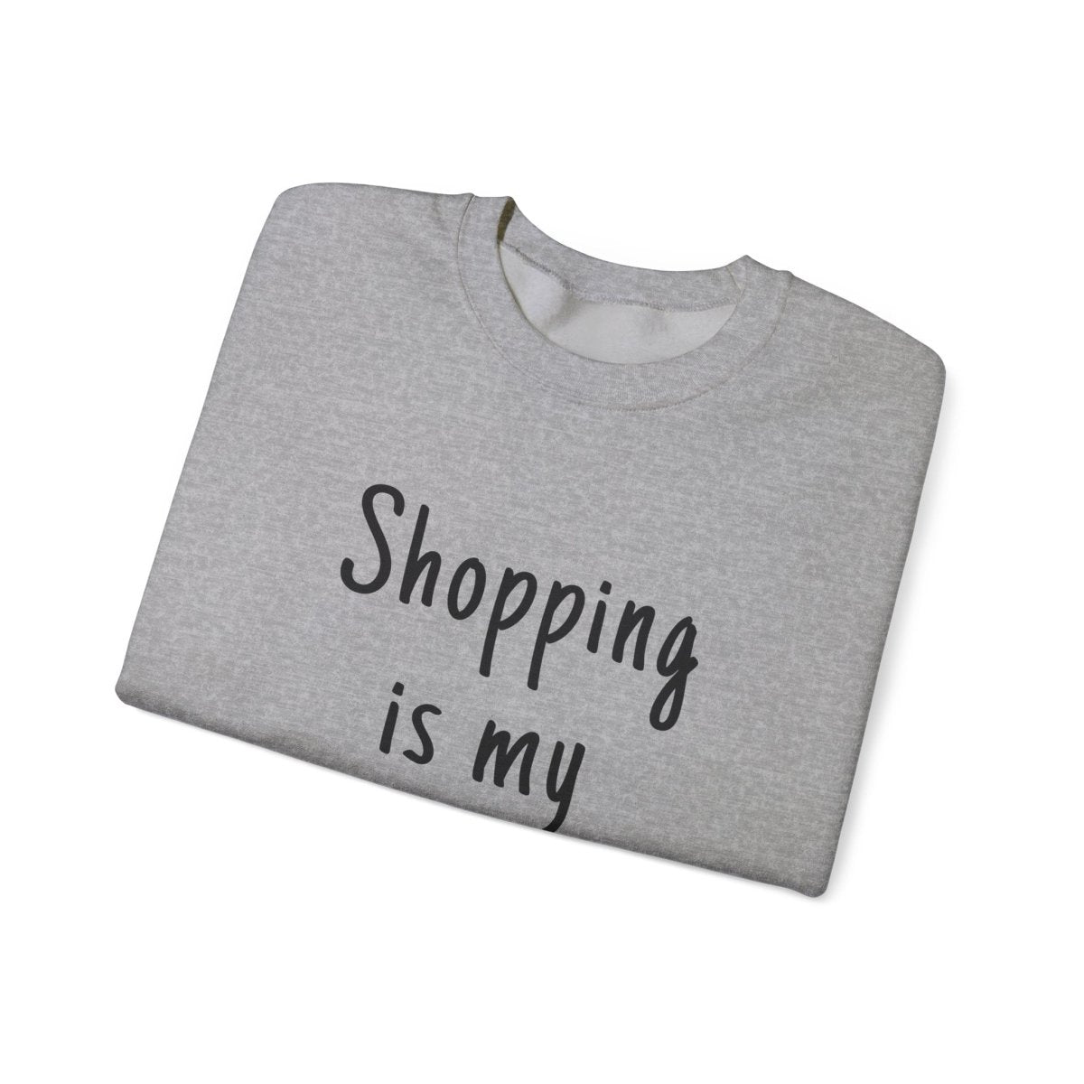Unisex heavy sweatshirt with "Shopping is My Cardio" text, personalized design, by The Print Bar, in neutral tones.